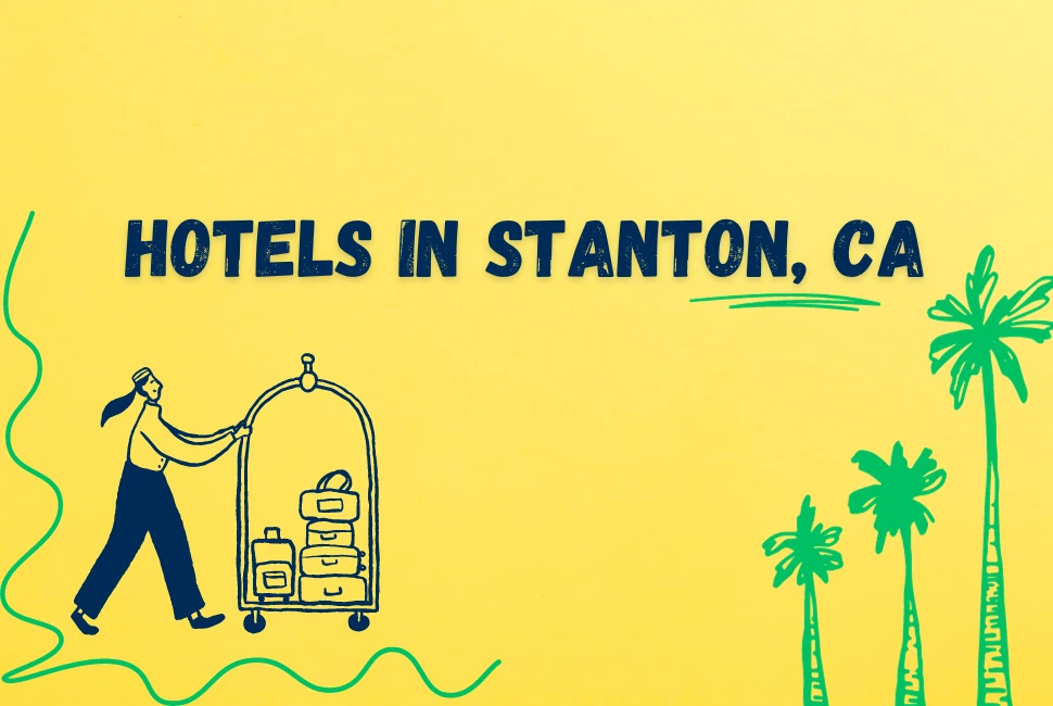 Top 7 Hotels In Stanton, CA 